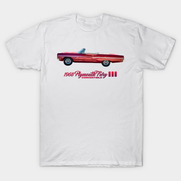 1968 Plymouth Fury III Convertible T-Shirt by Gestalt Imagery